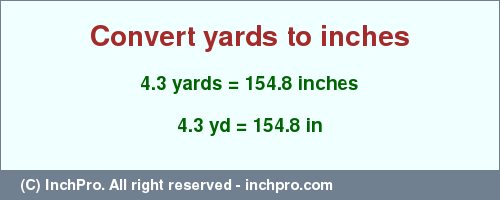 Result converting 4.3 yards to inches = 154.8 inches