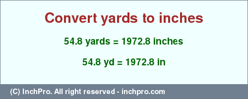 Result converting 54.8 yards to inches = 1972.8 inches