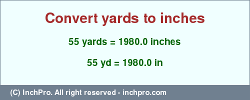 Result converting 55 yards to inches = 1980.0 inches