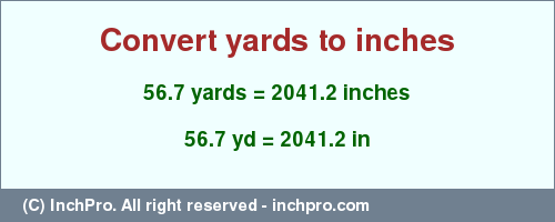 Result converting 56.7 yards to inches = 2041.2 inches