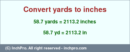 Result converting 58.7 yards to inches = 2113.2 inches