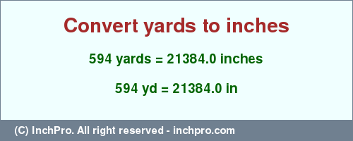 Result converting 594 yards to inches = 21384.0 inches