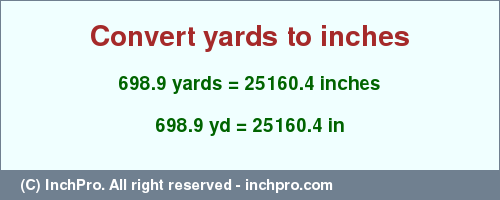 Result converting 698.9 yards to inches = 25160.4 inches