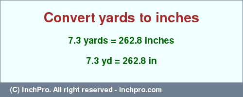 Result converting 7.3 yards to inches = 262.8 inches