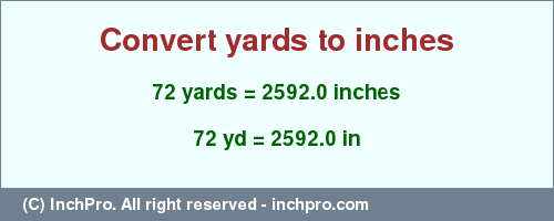 Result converting 72 yards to inches = 2592.0 inches
