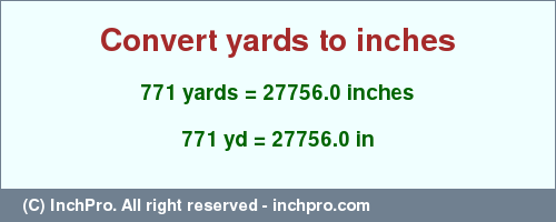 Result converting 771 yards to inches = 27756.0 inches