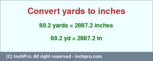 Result converting 80.2 yards to inches = 2887.2 inches