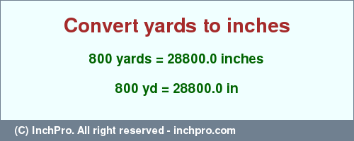 800 Yd In Inches Convert Yards To Inchpro Result Converting 800 Yards To Inches 28800 0
