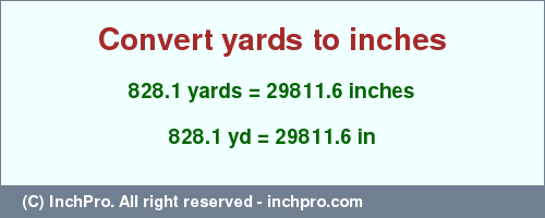 Result converting 828.1 yards to inches = 29811.6 inches