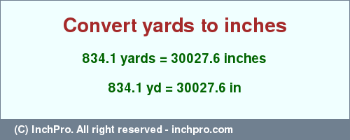 Result converting 834.1 yards to inches = 30027.6 inches
