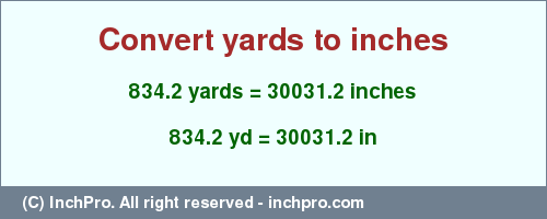 Result converting 834.2 yards to inches = 30031.2 inches