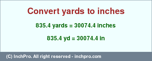 Result converting 835.4 yards to inches = 30074.4 inches
