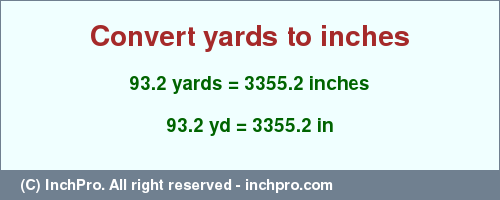 Result converting 93.2 yards to inches = 3355.2 inches