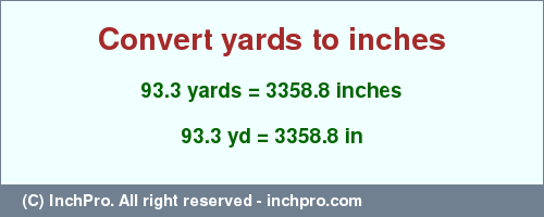 Result converting 93.3 yards to inches = 3358.8 inches