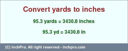 Result converting 95.3 yards to inches = 3430.8 inches