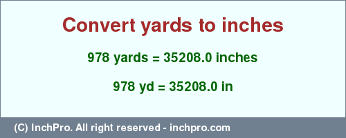Result converting 978 yards to inches = 35208.0 inches
