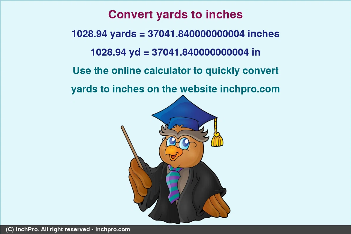 Convert 1028.94-yards-to-inches