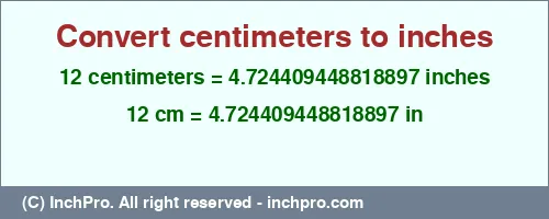 Result converting 12 centimeters to inches = 4.724409448818897 inches