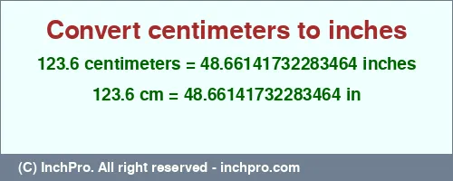 123.6 centimeters to inches is equal to 48.66141732283464 (in) Result converting 123.6 centimeters to inches = 48.66141732283464 inches