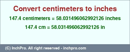 147.4 centimeters to inches is equal to 58.031496062992126 (in) Result converting 147.4 centimeters to inches = 58.031496062992126 inches