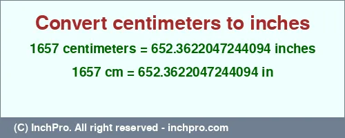 Result converting 1657 centimeters to inches = 652.3622047244094 inches