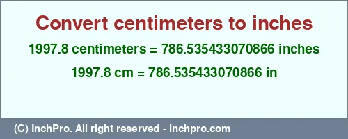 Result converting 1997.8 centimeters to inches = 786.535433070866 inches