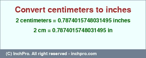 Result converting 2 centimeters to inches = 0.7874015748031495 inches