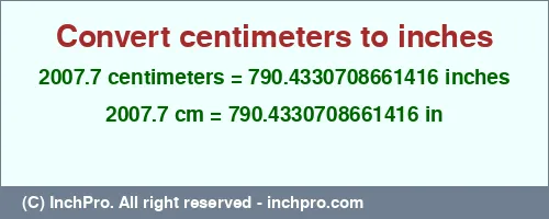 2007.7 centimeters to inches is equal to 790.4330708661416 (in) Result converting 2007.7 centimeters to inches = 790.4330708661416 inches