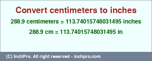 Result converting 288.9 centimeters to inches = 113.74015748031495 inches