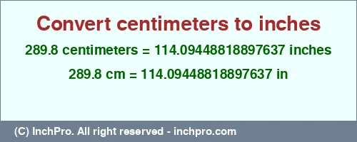 289.8 centimeters to inches is equal to 114.09448818897637 (in) Result converting 289.8 centimeters to inches = 114.09448818897637 inches