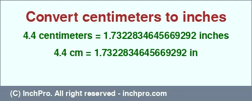 Result converting 4.4 centimeters to inches = 1.7322834645669292 inches