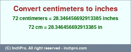 72 centimeters to inches is equal to 28.346456692913385 (in) Result converting 72 centimeters to inches = 28.346456692913385 inches