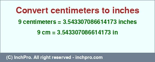 Result converting 9 centimeters to inches = 3.543307086614173 inches