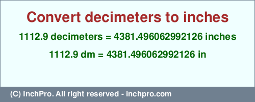 Result converting 1112.9 decimeters to inches = 4381.496062992126 inches