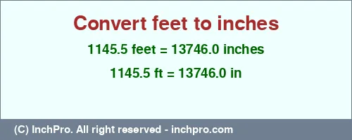 Result converting 1145.5 feet to inches = 13746.0 inches