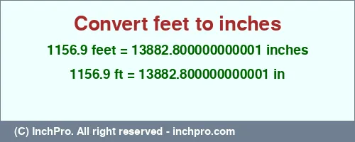 1156.9 feet to inches is equal to 13882.800000000001 (in) Result converting 1156.9 feet to inches = 13882.800000000001 inches