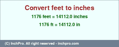 1176 feet to inches is equal to 14112.0 (in) Result converting 1176 feet to inches = 14112.0 inches