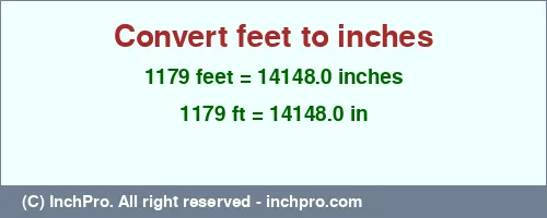 Result converting 1179 feet to inches = 14148.0 inches