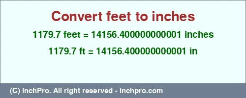 Result converting 1179.7 feet to inches = 14156.400000000001 inches