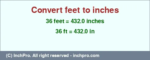 Result converting 36 feet to inches = 432.0 inches