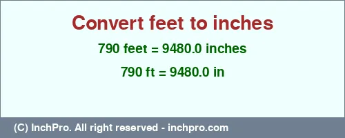 Result converting 790 feet to inches = 9480.0 inches