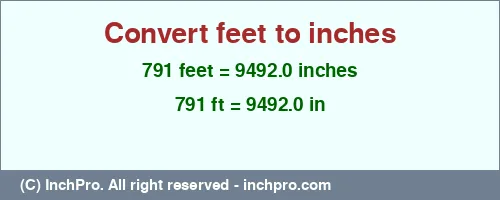 Result converting 791 feet to inches = 9492.0 inches