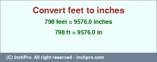Result converting 798 feet to inches = 9576.0 inches