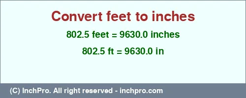 Result converting 802.5 feet to inches = 9630.0 inches