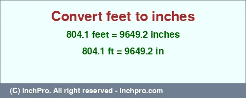 804.1 feet to inches is equal to 9649.2 (in) Result converting 804.1 feet to inches = 9649.2 inches