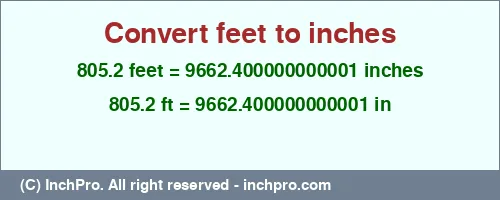 Result converting 805.2 feet to inches = 9662.400000000001 inches