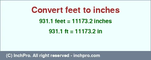 Result converting 931.1 feet to inches = 11173.2 inches