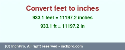 Result converting 933.1 feet to inches = 11197.2 inches