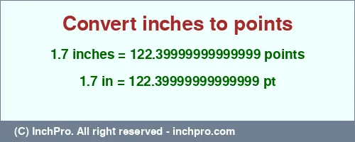 Result converting 1.7 inches to pt = 122.39999999999999 points