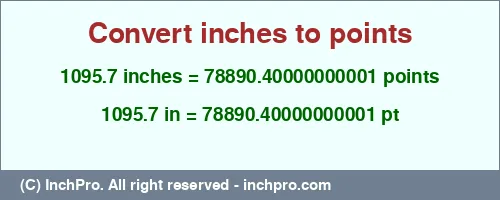 1095.7 inches to pt is equal to 78890.40000000001 (pt) Result converting 1095.7 inches to pt = 78890.40000000001 points